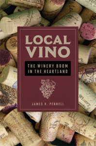 Local Vino: The Winery Boom in the Heartland by Prof. James Pennell will be available in stores March 6, 2017.
