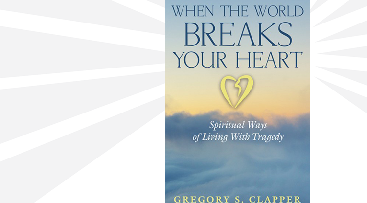"When the World Breaks Your Heart" by Greg Clapper - book cover
