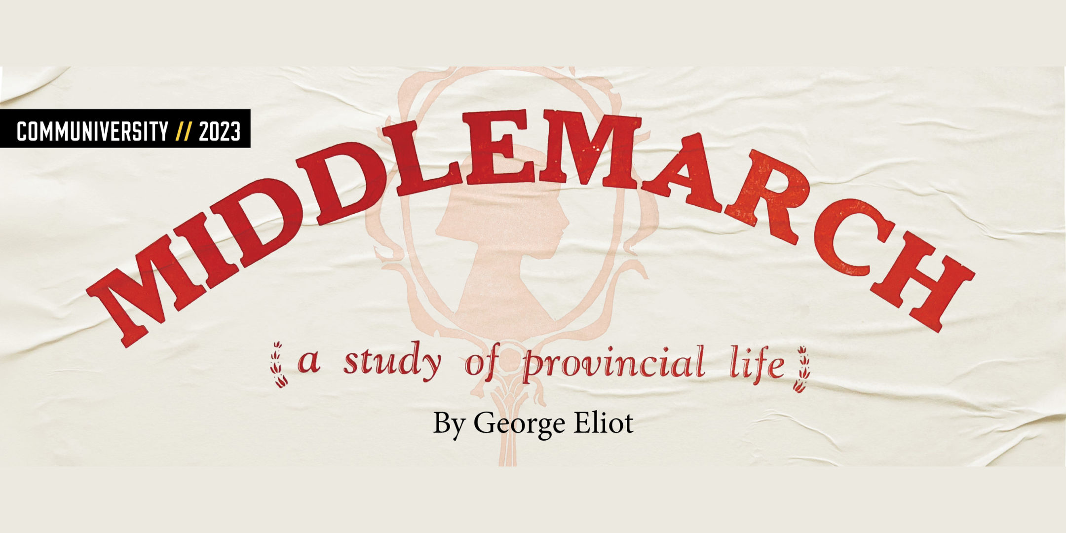 Communiversity 2023: Middlemarch, a study of provincial life by George Eliot