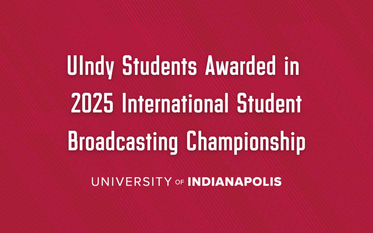 UIndy Students Awarded in 2025 International Student Broadcasting Championship