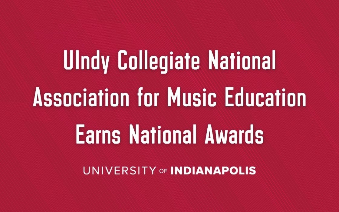 White text on crimson background that reads, "UIndy Collegiate National Association for Music Education Earns National Awards." The University of Indianapolis logo appears at the bottom.